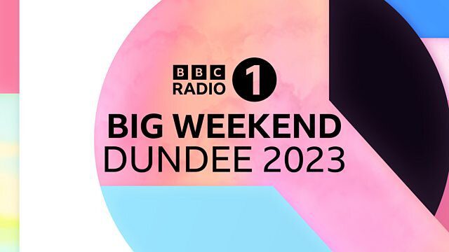 Radio 1's big weekend dundee